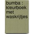 Bumba : kleurboek met waskrijtjes