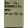 Bumba : kleurboek met waskrijtjes door Hans Bourlon