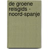 De Groene Reisgids - Noord-Spanje door n.v.t.