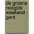 De Groene Reisgids Weekend - Gent