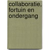 Collaboratie, fortuin en ondergang by Herman Portocarero