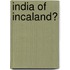 India of Incaland?
