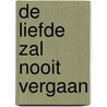 De liefde zal nooit vergaan door Leo Mietus