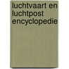 Luchtvaart en Luchtpost encyclopedie by J.L.C.M. Tschroots