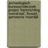 Archeologisch bureauonderzoek project 'herinrichting voorstraat', fijnaart, gemeente moerdijk