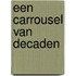 Een carrousel van decaden