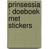 Prinsessia : doeboek met stickers door Hans Bourlon