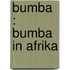 Bumba : Bumba in Afrika