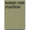 Koken met Marlène door Marlène Wünsch-Sarucco