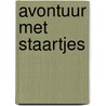 Avontuur met staartjes by Dani van Doorn