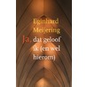 Ja, dat geloof ik (en wel hierom) by Eginhard Meijering