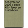 Het grote top 2000 a Gogo kijk-, lees- en luisterboek door Leo Blokhuis