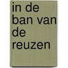In de ban van de reuzen door Onbekend