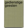 Gedienstige geesten door W. Van Vlastuin