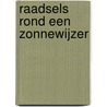 Raadsels rond een zonnewijzer door Janneke van Reenen