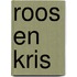 Roos en Kris