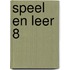 Speel en Leer 8