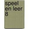 Speel en Leer 8 door Onbekend