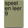 Speel en Leer 9 door Onbekend