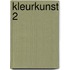 Kleurkunst 2