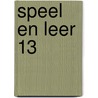 Speel en Leer 13 by Unknown