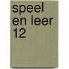 Speel en Leer 12 by Unknown