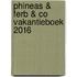 Phineas & Ferb & co vakantieboek 2016