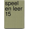 Speel en Leer 15 by Unknown