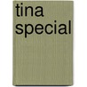 Tina Special door Onbekend