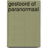 Gestoord of paranormaal by Gerrie de Theije