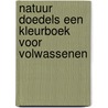 Natuur Doedels Een kleurboek voor volwassenen door Amanda Crowell-‘T. Hart