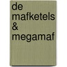De mafketels & Megamaf by Kaye Umanski