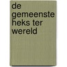 De gemeenste heks ter wereld door Kaye Umanski