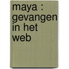 Maya : Gevangen in het web by Hans Bourlon
