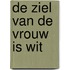 De ziel van de vrouw is wit