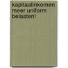 Kapitaalinkomen meer uniform belasten! by Maarten van 'T. Riet