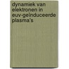 Dynamiek van elektronen in EUV-geïnduceerde plasma's door Ruud van der Horst