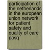 Participation of the netherlands in the european union network for patient safety and quality of care pasq door S. van Schoten
