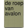 De roep van Avalon by Mara Li