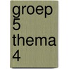 groep 5 thema 4 door N. van Beusekom