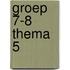 Groep 7-8 Thema 5