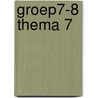 Groep7-8 Thema 7 door N. van Beusekom