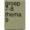 groep 7-8 thema 9 by N. van Beusekom