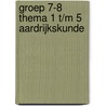 groep 7-8 thema 1 t/m 5 aardrijkskunde door N. van Beusekom