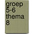 groep 5-6 thema 8