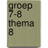 Groep 7-8 Thema 8