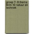 groep 7- 8 thema 6t/m 10 natuur en techniek