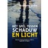 HET SPEL TUSSEN SCHADUW EN LICHT