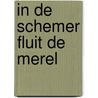 In de schemer fluit de merel by Linda Olsson