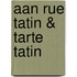 Aan Rue Tatin & Tarte Tatin